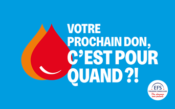 Votre prochain don, c'est pour quand ?